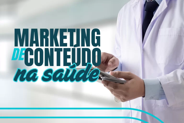 Muito além da divulgação: o poder do Marketing de Conteúdo na saúde