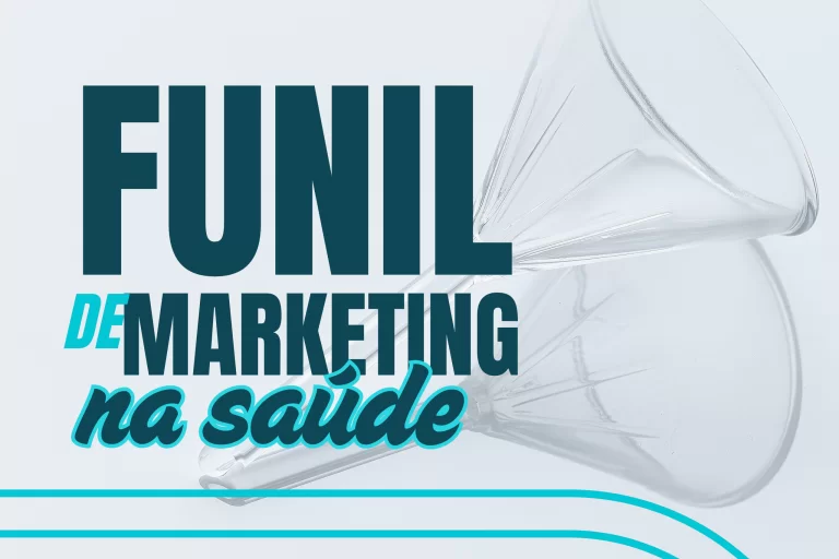 O que é funil de marketing e como aplicá-lo na sua empresa de saúde
