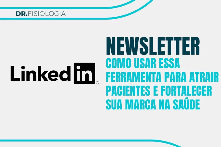 Newsletter no LinkedIn: como usar essa ferramenta para atrair pacientes e fortalecer sua marca na saúde