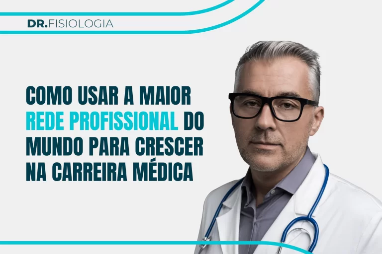 Como usar a maior rede profissional do mundo para crescer na carreira médica
