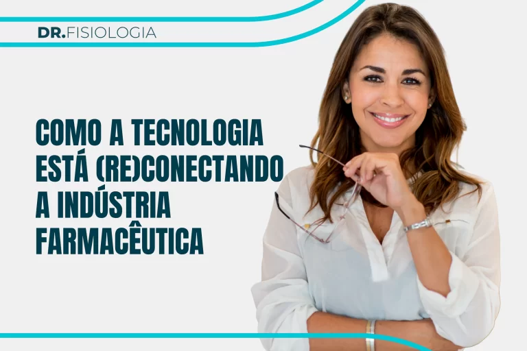 Como a tecnologia está (re)conectando a indústria farmacêutica