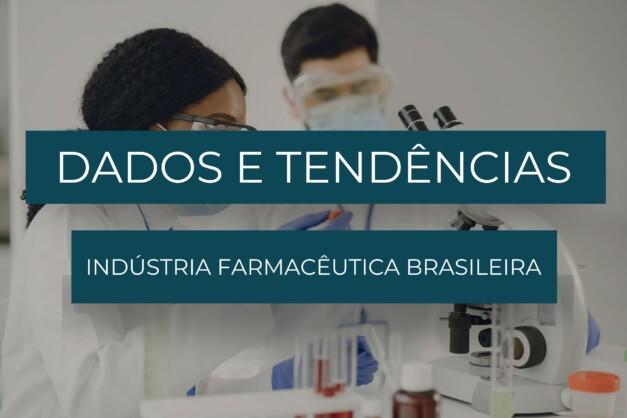 Dados e tendências: indústria farmacêutica brasileira